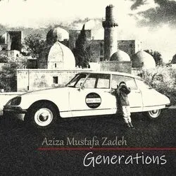 Generations by Aziza Mustafa Zadeh