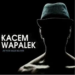 Je vous salis ma rue by Kacem Wapalek