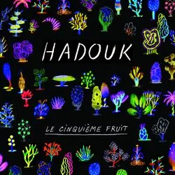 Le cinquième fruit by Hadouk