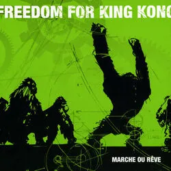 Marche ou rêve by Freedom for King Kong