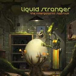 The Intergalactic Slapstick by Liquid Stranger